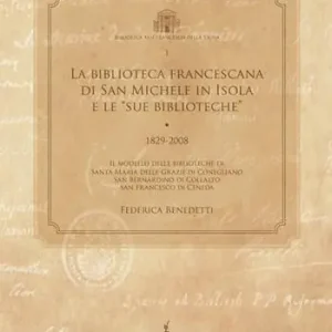 La biblioteca francescana di San Michele in Isola e le «sue biblioteche» (1829-2008) Saldi