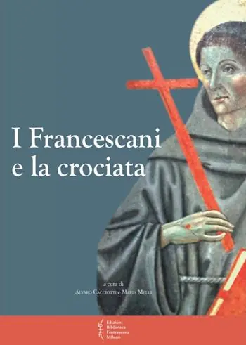 Popolare I francescani e la crociata. Atti del 11° Convegno storico (Greccio, 3-4 magio 2013)