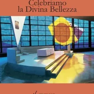 Pagamento Sicuro Celebriamo la divina bellezza. Approfondimento dei testi liturgici per una partecipazione attiva, cosciente e pia
