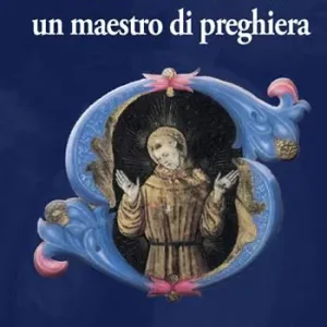 A Buon Prezzo Francesco d‘Assisi. Un maestro di preghiera