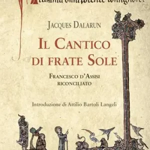 Il cantico di frate Sole. Francesco d‘Assisi riconciliato Spedizione Espresso