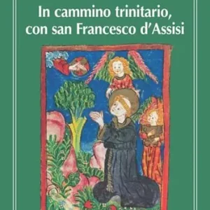 Compra Oggi Stesso In cammino trinitario, con san Francesco d‘Assisi