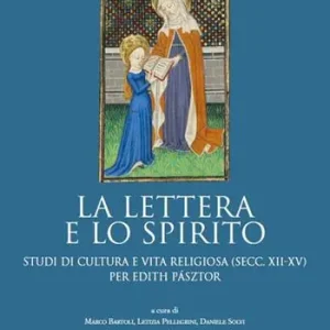 Promo Stagionale La lettera e lo spirito. Studi di cultura e vita religiosa (secc. XII-XV) per Edith Pásztor