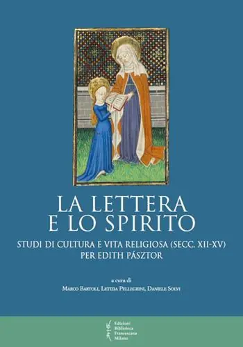 Promo Stagionale La lettera e lo spirito. Studi di cultura e vita religiosa (secc. XII-XV) per Edith Pásztor