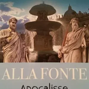 Alla fonte. Apocalisse. Riflessioni alla luce della parola di Dio Esclusivo