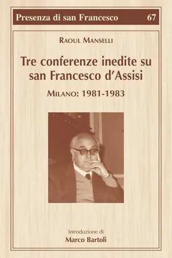 Tre conferenze inedite su San Francesco d‘Assisi. Milano 1981-1983 Saldi