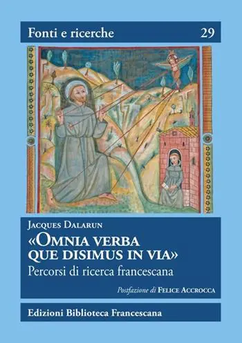 «Omnia Verba que disimus in via». Percorsi di ricerca francescana Super Prezzo