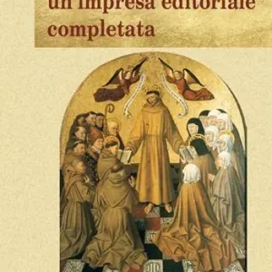 Le Fonti francescane un‘impresa editoriale completata. In memoriam di Giovanni Miccoli Professionale