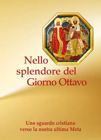 Nello splendore del giorno ottavo. Uno sguardo cristiano verso la nostra ultima Meta Pagamento Sicuro