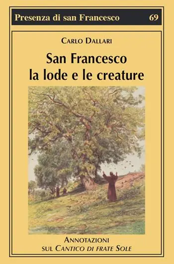 San Francesco la lode e le creature. Annotazioni sul Cantico di frate Sole Professionale