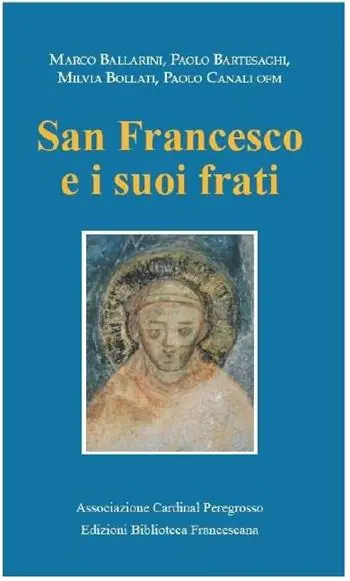San Francesco e i suoi frati. Atti del Convegno (Pozzuolo Martesana, 13 ottobre 2018) Ultima Occasione