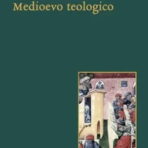 Medioevo teologico. Categorie della teologia razionale nel Medioevo Ultima Occasione