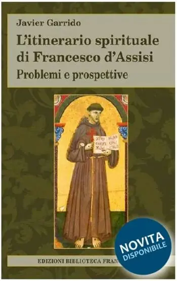 L‘itinerario spirituale di Francesco d‘Assisi. Problemi e prospettive Promozione Esclusiva