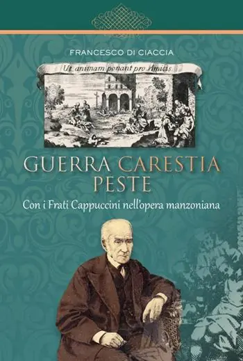 Guerra carestia peste. Con i frati cappuccini nell‘opera manzoniana Esclusivo