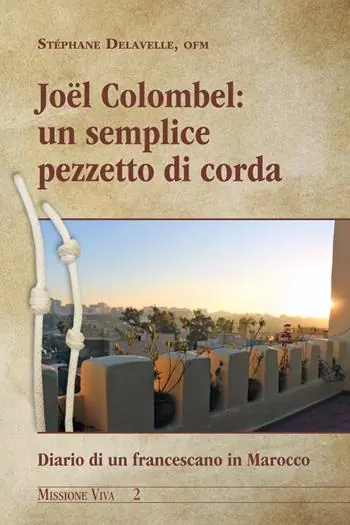 Promo Stagionale Un semplice pezzetto di corda. Diario di un francescano in Marocco