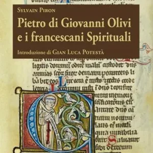 Pietro di Giovanni Olivi e i francescani spirituali Ultime Pezzi