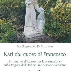 Prezzo Scontato Nati dal cuore di Francesco. Strumento di lavoro per la formazione sulla Regola dell‘Ordine Francescano secolare