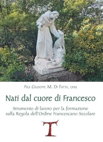 Prezzo Scontato Nati dal cuore di Francesco. Strumento di lavoro per la formazione sulla Regola dell‘Ordine Francescano secolare