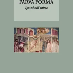 Parva forma. Ipotesi sull‘anima Ultima Occasione