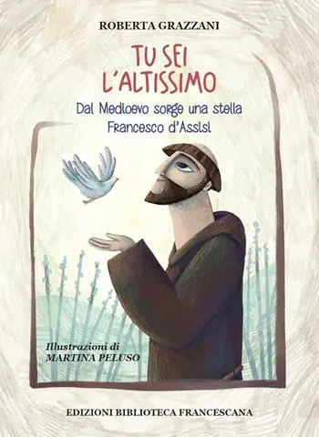 Tu sei l‘Altissimo. Dal Medioevo sorge una stella Francesco d‘Assisi Solo Oggi