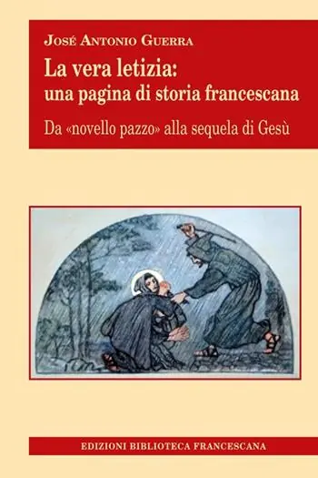 Bestseller La vera letizia. Una pagina di storia francescana