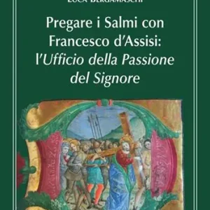 Miglior Prezzo Pregare i salmi con Francesco d‘Assisi. L‘Ufficio della Passione del Signore