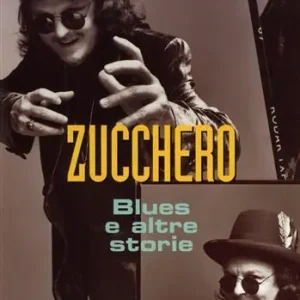 Nuovo Arrivo Zucchero. Blues e altre storie