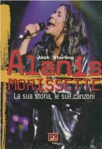 Alanis Morissette. La sua storia, le sue canzoni Ultima Occasione