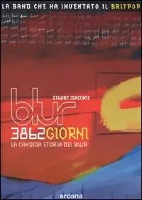 Consegna Rapida Tremilaottocentosessantadue giorni. La candida storia dei Blur