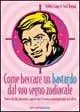 Prezzo Di Fabbrica Come beccare un bastardo dal suo segno zodiacale