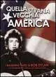 Quella strana vecchia America. I Basement Tapes di Bob Dylan Compra Adesso