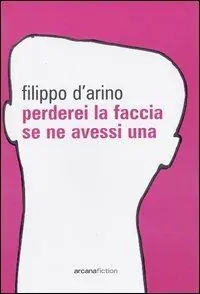 Offerta Lampo Perderei la faccia se ne avessi una
