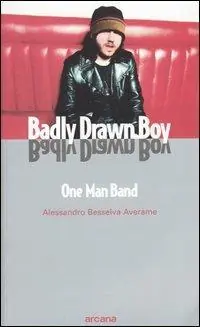 Nuovo Arrivo Badly Drawn Boy. One man band