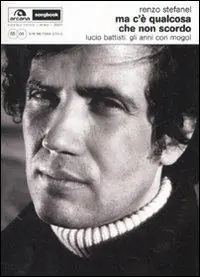Ma c‘è qualcosa che non scordo. Lucio Battisti. Gli anni con Mogol Super Prezzo