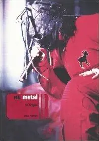 Nu-metal. Le origini Soddisfatti O Rimborsati