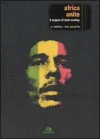 Africa unite. Il sogno di Bob Marley Esclusivo