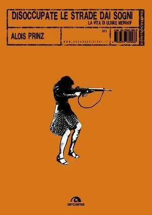 Scelto Dai Clienti Disoccupate le strade dai sogni. La vita di Ulrike Meinhof