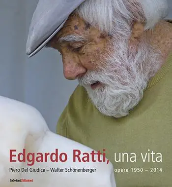 Subito Disponibile Edgardo Ratti, una vita. Opere 1950-2014