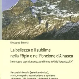 La bellezza e il sublime nella Föpia e nel Poncione d‘Alnasca. (Montagne Sopra Lavertezzo e Brione in Valle Verzasca, CH) Solo Oggi