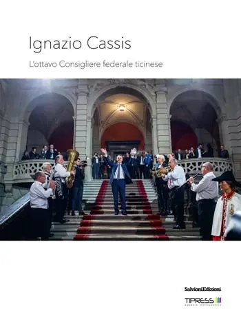 Ignazio Cassis. L‘ottavo Consigliere federale ticinese. Ediz. illustrata Nuovo Arrivo