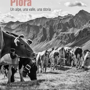 Piora. Un alpe, una valle, una storia Pagamento Sicuro