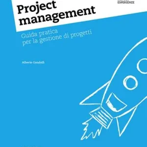Direttamente Dal Produttore Project management. Guida pratica per la gestione di progetti