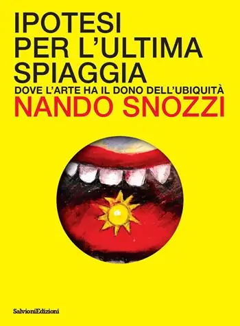 Ipotesi per l‘ultima spiaggia. Dove l‘arte ha il dono dell‘ubiquità. Ediz. a colori Reso Gratuito