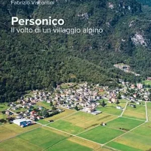 Personico. Il volto di un villaggio alpino Scelto Dai Clienti