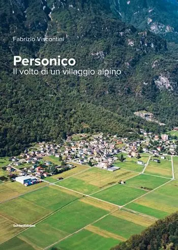 Personico. Il volto di un villaggio alpino Scelto Dai Clienti