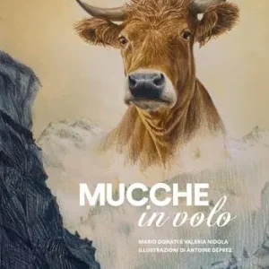 Mucche in volo. Con opuscolo didattico Quantità Limitata