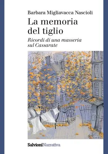 Offerta Del Giorno La memoria del tiglio. Ricordi di una masseria sul Cassarate