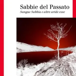 Sabbie del passato. Sangue sabbia e altre aride cose Affare