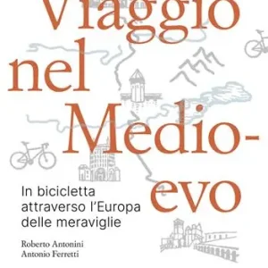 Direttamente Dal Produttore Viaggio nel Medioevo. In bicicletta attraverso l‘Europa delle meraviglie