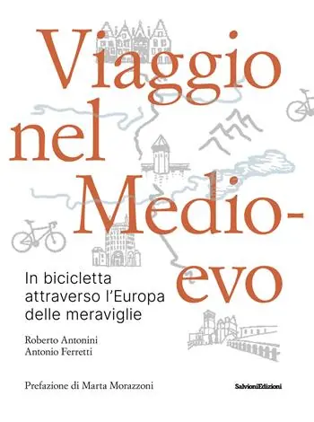 Direttamente Dal Produttore Viaggio nel Medioevo. In bicicletta attraverso l‘Europa delle meraviglie